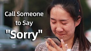 Call Someone to Say 'Sorry' Bravely | Street Interview