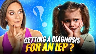 IEP's - Getting A Diagnosis