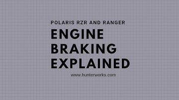 Polaris Engine Braking Explained