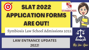 SLAT 2022 Application Forms| Symbiosis Law School Pune,Noida, Hyderabad,Nagpur Admission Forms 2022