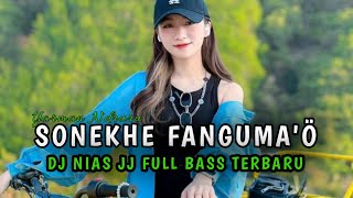 DJ NIAS NEW  YARMAN NDRURU SONEKHE FANGUMAO SOUNDS NIAS JEDAG FULL BASS 2025 BY LAIA REMIXER