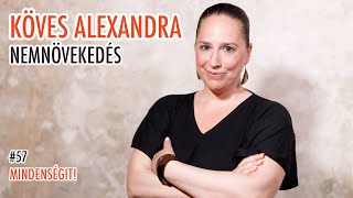 Köves Alexandra: Nemnövekedés, Gazdaság, Válság, Társadalom, Jövő | Mindenségit! #57