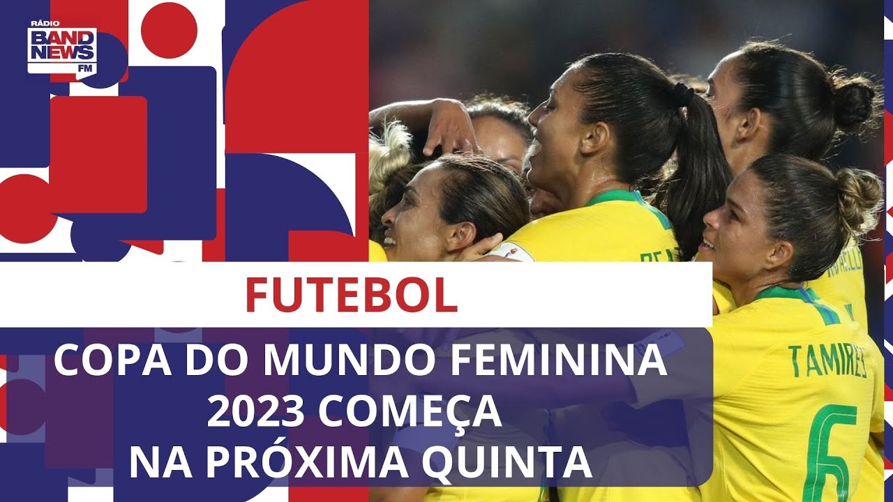 Copa do Mundo Feminina 2023 começa na próxima quinta (20) 