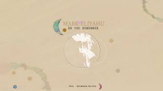 Mark Eliyahu - Do You Remember