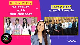 Sakshma Srivastav ft. Top Korean News: Fifty Fifty to return with new members, Stray Kids wins BIG