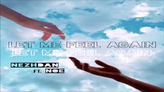 Nezhdan feat. Noe - Let Me Feel Again (Original Mix)