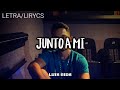 LETRA | &quot;JUNTO A MI&quot; - LUIS RIOS