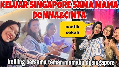 KELUAR SINGAPORE SAMA MAMA DONNA SEBELUM LANJUT KE BARCELONA, KETEMU KAK IDA TEMAN MAMA‼️