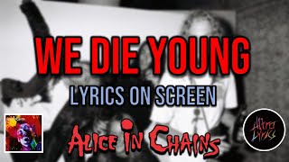 Alice in Chains - We Die Young (Lyrics on Screen Video 🎤🎶🎸🥁)