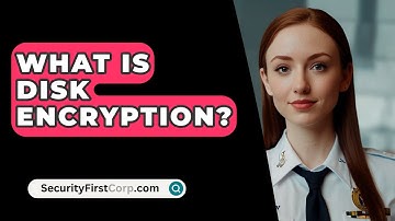 What Is Disk Encryption? - SecurityFirstCorp.com