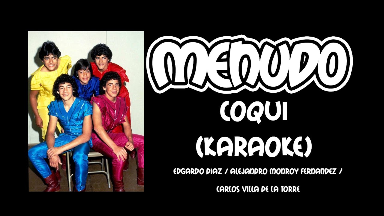 Menudo - Coqui Karaoke con Coro Menudo - Coqui Karaoke con Coro