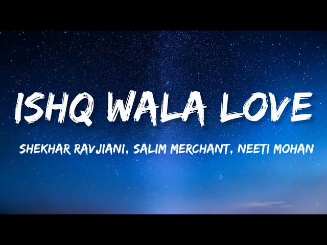 Ishq Wala Love (Lyrics) | Student of the year | Neeti Mohan | Salim Merchant | Shekhar Ravijiani. class=