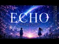     【ECHO BGM】星の記憶 ✦ H. Mikawa