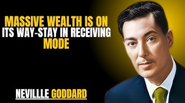 Massive Wealth Is On Its Way — Stay in Receiving Mode" | NEVILLE GODDARD |POWERFUL TEACHINGS
