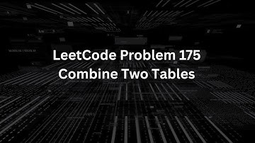 LeetCode Problem 175 | SQL Query for Combining Two Tables | Step by Step Solution