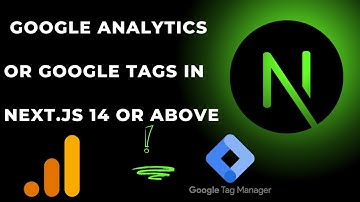 How to add Google Analytics & Tags Integration in Next.js 14 or above