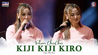 Intan Chacha - Kiji Kiji Kiro | Duta Nirwana Music 