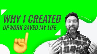 The truth behind Upwork Saved My Life