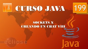Curso Java. Sockets X  Creación de chat VIII. Vídeo 199