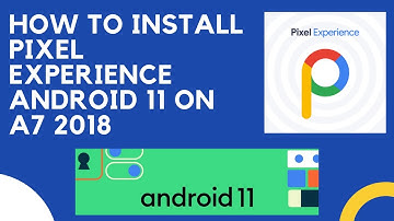 How To Install Pixel Experience on A7 2018 | ANDROID 11 | BEST STOCK EXPERIENCE | LASTEST 2021