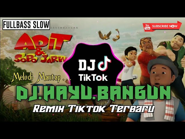 DJ Hayu Bangun - Adit u0026 Sopo Jarwo | Remix Tiktok Terbaru 2021 | Fullbass Slow | Melodi Keren!!! class=