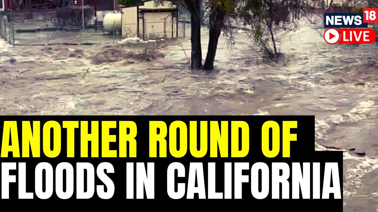 California Faces Deadly Floods After Heavy Rain | California Flooding ...