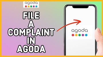 How to File a Complaint in Agoda 2023?