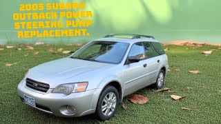 2005 Subaru Outback Power Steering Pump Replacement. 🙂👍
