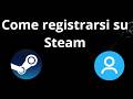 Come registrarsi su Steam - Guida completa