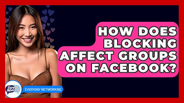 How Does Blocking Affect Groups On Facebook? - Everyday-Networking