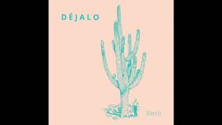 Video thumbnail of "BARCO - DÉJALO"