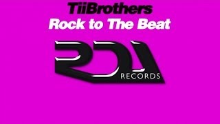 TiiBrothers - Rock to The Beat