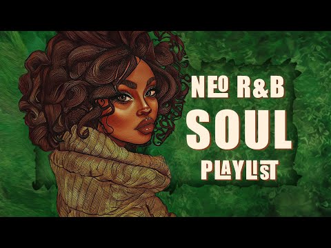 Neo soul music 2024 | These songs for your February that perfect - Chill soul/rnb mix