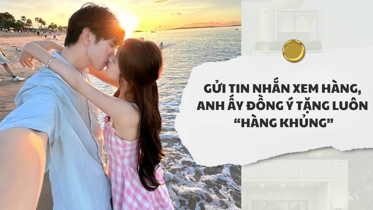 [Audio] Gửi Tin Nhắn Xem Hàng, Anh Ấy Đồng Ý Tặng Luôn Hàng Khủng | Mắc Cỡ Audio