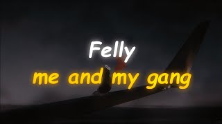 Felly - me and my gang (Lyrics)