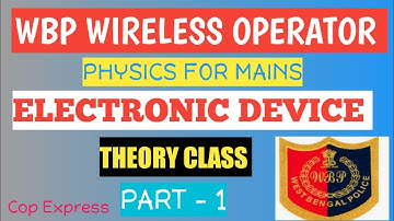 ELECTRONIC DEVICE- SEMICONDUCTOR,PHYSICS FOR WBP WIRELESS OPERATOR MAINS, THEORY CLASS, PART-1