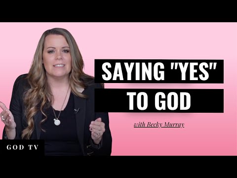 Saying "Yes" To God | Becky Murray