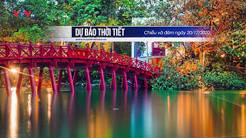 Dự báo thời tiết chiều và đêm ngày 20/12/2020 | Bắc Bộ rét đậm, rét hại