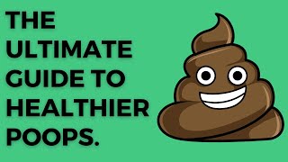 The Ultimate Guide to Healthier Poops: Boost Your Digestive Wellness