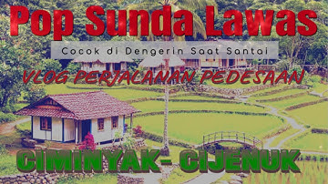 LAGU SUNDA LAWAS PALING ENAK LUAR BIASA | LAGU SUNDA BUAT TEMANI PERJALANAN PEDESAAN