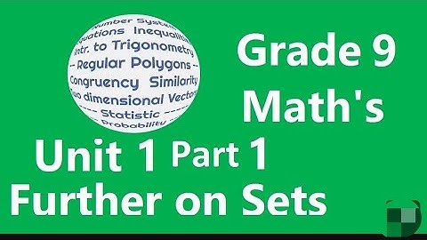 Grade 9 maths unit 1 | part 1 further on sets New curriculum