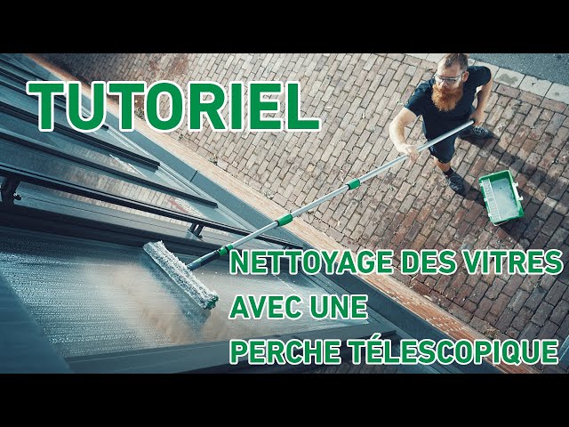 Tutoriel sur le nettoyage des fenêtres avec des perches télescopiques 