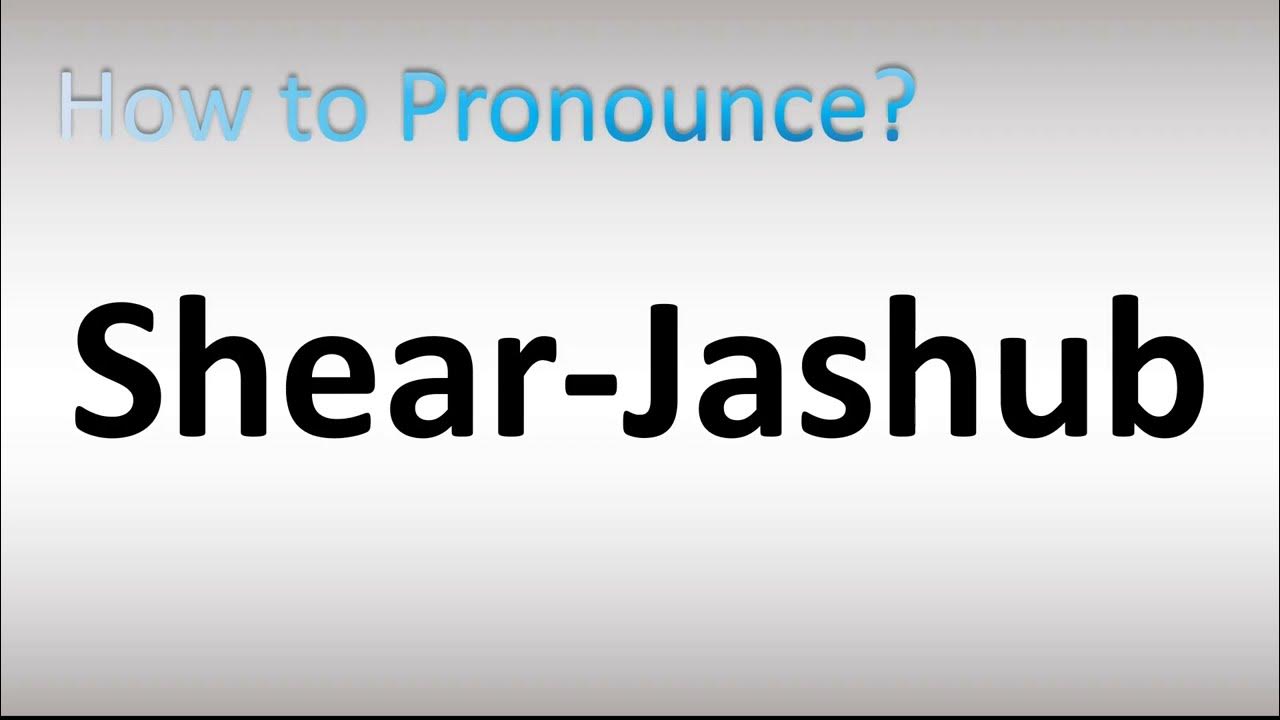 How to Pronounce ShearJashub (Shearjashub) YouTube