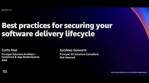 AWS re:Invent 2021 - Best practices for securing your software delivery lifecycle