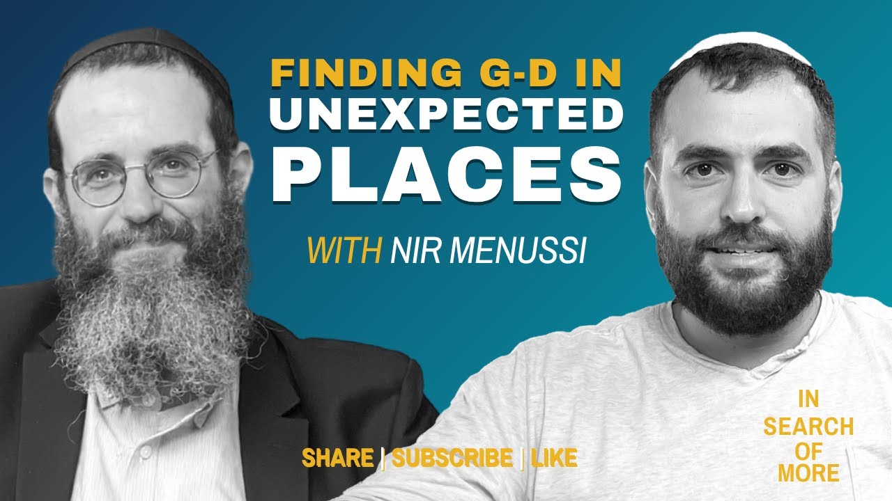 Searching in the Dark: Finding G-d in Unexpected Places w/ Nir Menussi