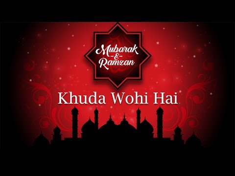 Khuda Wohi Hai | Mubarak-E-Ramzan | Islamic Devotional