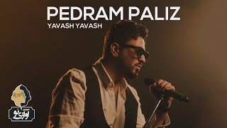 Pedram Paliz - Yavash Yavash | OFFICIAL TRACK پدرام پالیز - یواش یواش Resimi