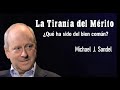 La Tiranía del Mérito - Michael Sandel