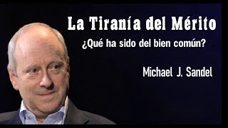 La Tiranía del Mérito - Michael Sandel