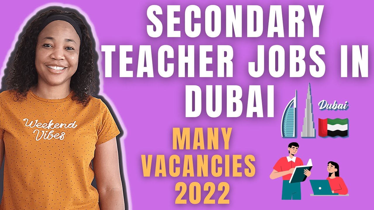TEACHING JOBS for SECONDARY/HIGH School TEACHERS in Abu Dhabi and DUBAI ||AUG 2022 Start ||Apply Now